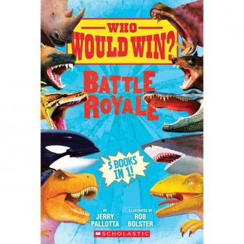 Who Would Win?: Battle Royale - Jerry Pallotta