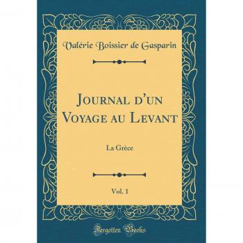 Journal d'un Voyage au Levant, Vol. 1: La Grèce