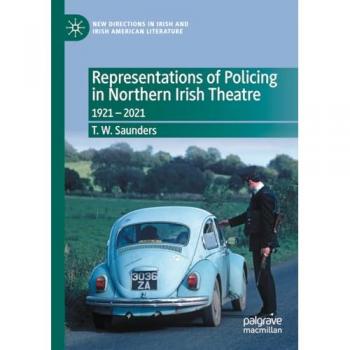 Saunders, T. W.: Representations of Policing in Northern Irish Theatre