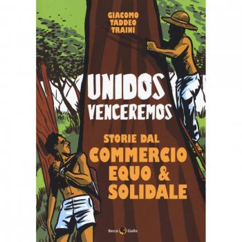 UNIDOS VENCEREMOS. STORIE DAL COMMERCIO EQUO E SOLIDALE