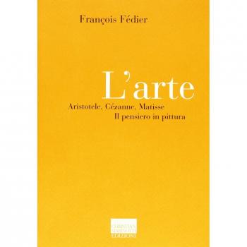 L' arte. Aristotele, Cézanne, Matisse. Il pensiero in pittura