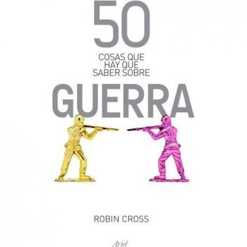 50 cosas que hay que saber sobre guerra