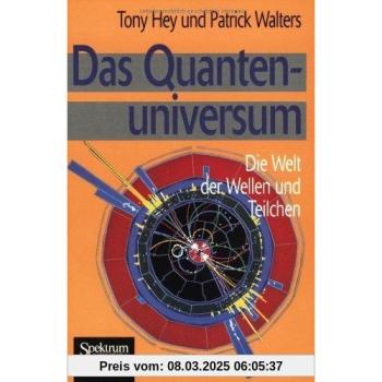 Das Quantenuniversum: Die Welt der Wellen und Teilchen