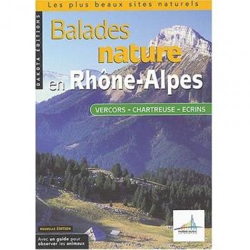 Balades Nature En Rhône-Alpes - Vercors, Chartreuse, Ecrins