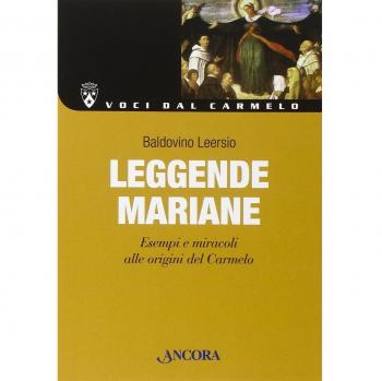 Leggende mariane. Esempi e miracoli alle origini del Carmelo