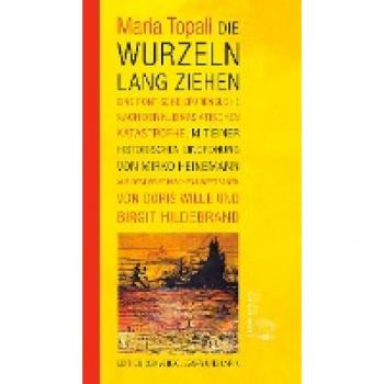 Maria Topali Die Wurzeln Lang Ziehen: Eine Pontische Spurensuche Nach Der Kleinasiatischen Katastrophe