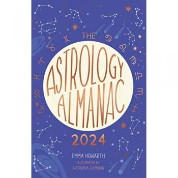 Astrology Almanac 2024 : Your holistic annual guide to the planets and stars
