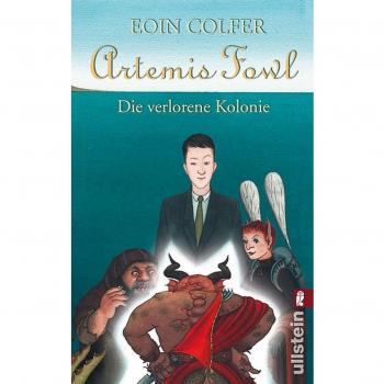 Artemis Fowl - Die verlorene Kolonie (Ein Artemis-Fowl-Roman 5)
