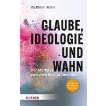 Glaube Ideologie und Wahn