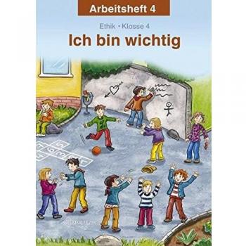 Ich bin wichtig: Arbeitsheft Ethik Klasse 4, Thüringen
