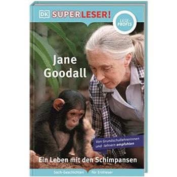 SUPERLESER! Jane Goodall. Ein Leben mit den Schimpansen: Lesestufe Leseprofis, Sach-Geschichten für Erstleser. Für Kinder ab der 2./3. Klasse