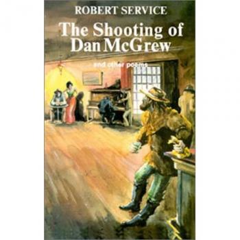 The Shooting of Dan McGrew -  Robert Service et  Mariken Van Nimwegen