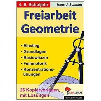 Schmidt, Hans J Freiarbeit Geometrie: 4.-6. Schuljahr