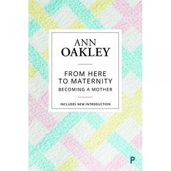 From Here to Maternity: Becoming a Mother