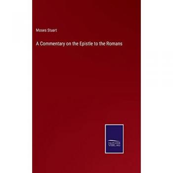 A Commentary on the Epistle to the Romans