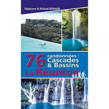 76 randonnées La Réunion, cascades et bassins