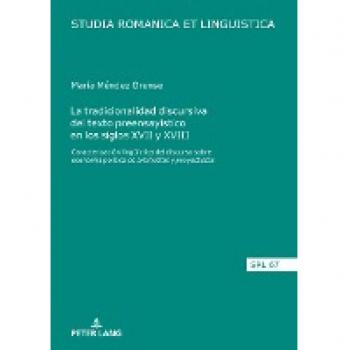La tradicionalidad discursiva del texto preensayístico en los siglos XVII y XVIII: Caracterización lingüística del discurso sobre economía política de ... (Studia Romanica Et Linguistica, 67, Band 67)