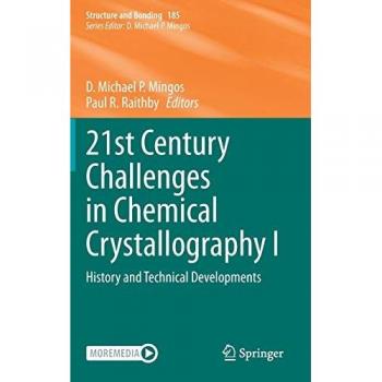 21st Century Challenges in Chemical Crystallography I: History and Technical Developments (Structure and Bonding, 185, Band 185)