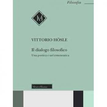 Il dialogo filosofico. Una poetica e un'ermeneutica Vittorio Hösle