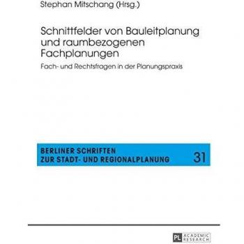 Schnittfelder von Bauleitplanung und raumbezogenen Fachplanungen