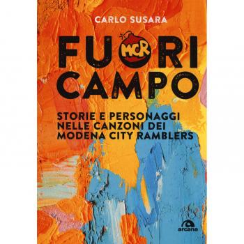 Fuori campo. Storie e personaggi nelle canzoni dei Modena City Ramblers