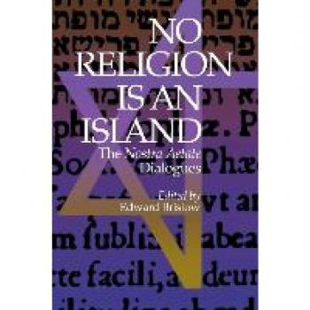 No Religion is an Island: The Nostra Aetate Dialogues