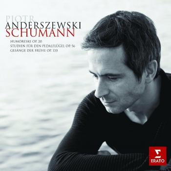 Pièces Pour Piano : Humoreske Opus 20, Studien Für Den Pedalflügel Opus 56, Gesänge Der Frühe Opus 133