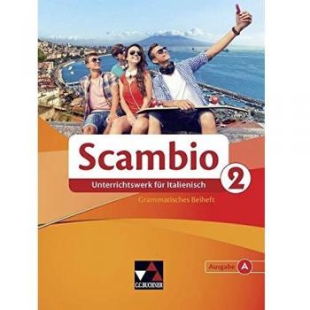 Scambio A / Scambio A Grammatisches Beiheft 2: Unterrichtswerk für Italienisch in zwei Bänden / Unterrichtswerk für Italienisch in zwei Bänden