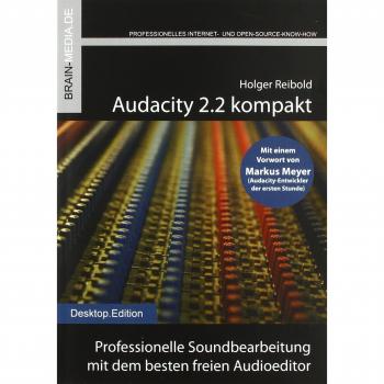 Holger Reibold Audacity 2.2 Kompakt: Professionelle Soundbearbeitung Mit Dem Besten Freien Audioeditor