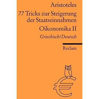 77 Tricks zur Steigerung der Staatseinnahmen Oikonomika. 2. Buch