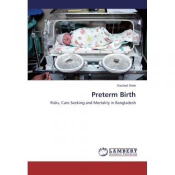 Preterm Birth: Risks, Care Seeking and Mortality in Bangladesh