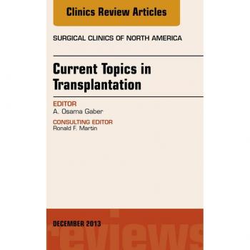 Vitalsource Technologies, Inc. Current Topics in Transplantation, An Issue of Surgical Clinics