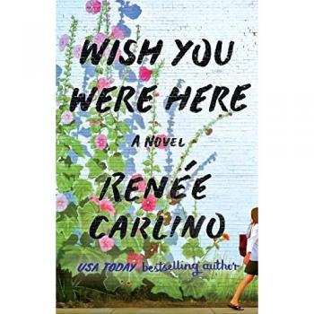 Wish You Were Here, by Renée Carlino