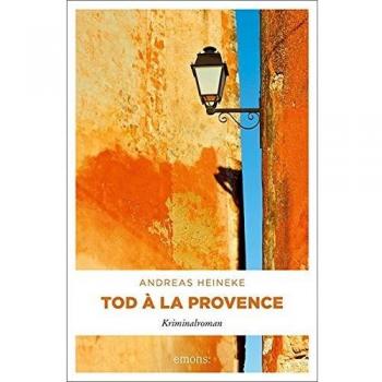 Andreas Heineke: Tod à la Provence