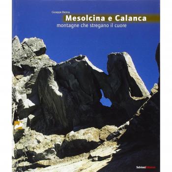 Mesolcina e Calanca. Montagne che stregano il cuore
