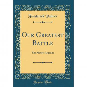 Our Greatest Battle: The Meuse-Argonne