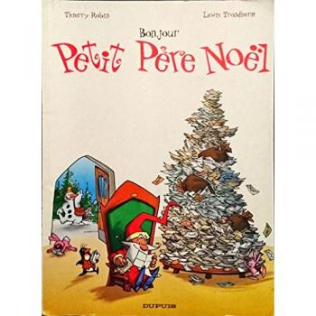 Petit Père Noël, Tome 1 : Bonjour Petit Père Noël - Lewis Trondheim et Thierry Robin