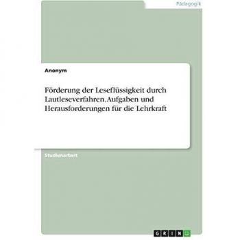 Förderung der Leseflüssigkeit durch Lautleseverfahren. Aufgaben und