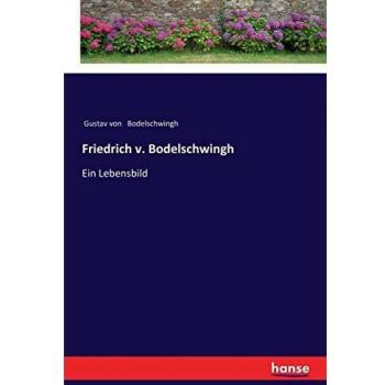 Friedrich v. Bodelschwingh: Ein Lebensbild