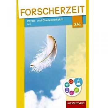 Forscherzeit 3 / 4. Schülerheft. Physik- und Chemiewerkstatt. Luft