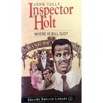 Inspector Holt: Where Is Bill Ojo? (Collins English Library Level 1) - John Tully