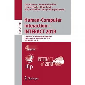 Human-Computer Interaction – INTERACT 2019: 17th IFIP TC 13 International Conference, Paphos, Cyprus, September 2–6, 2019, Proceedings, Part IV (Lecture Notes in Computer Science, Band 11749)