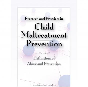 Research and Practices in Child Maltreatment Prevention, Volume One: Definitions of Abuse and Prevention