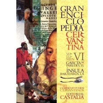 Gran Enciclopedia Cervantina Vol. VI. García de Paredes, D.- Ínsula Barataria