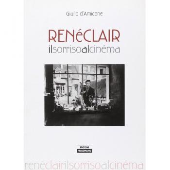René Clair. Il sorriso al cinéma