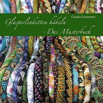 Claudia Schumann Glasperlenketten Häkeln - Das Musterbuch