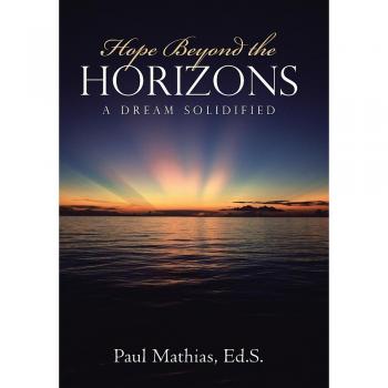 Hope Beyond the Horizons : A Dream Solidified