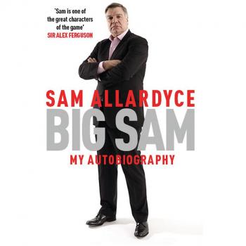 Big Sam: My Autobiography