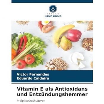Vitamin E Antioxidans und Entzündungshemmer