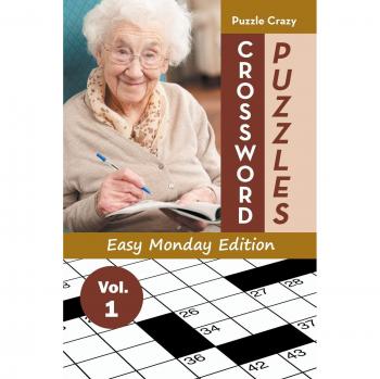 Puzzle Crazy: Crossword Puzzles Easy Monday Edition Vol. 1